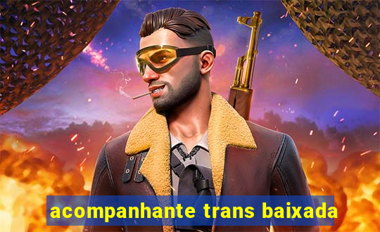 acompanhante trans baixada